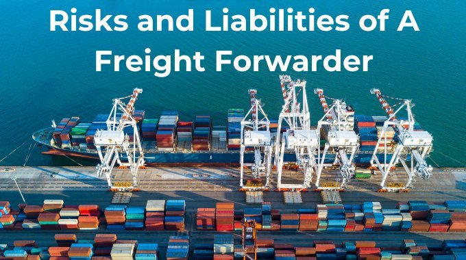 Risks and Liabilities of A Freight Forwarder
